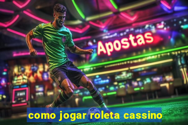 como jogar roleta cassino